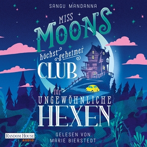 Das Hörbuchcover von "Miss Moons höchst geheimer Club für ungewöhnliche Hexen"