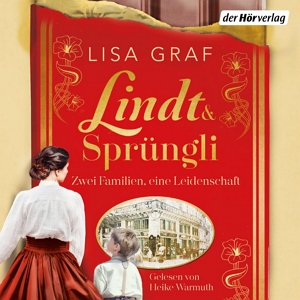 Das Hörbuchcover des ersten Bandes der Lindt und Sprüngli Saga. 